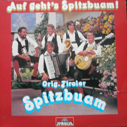 Vinyl / Orig. Tiroler Spitzbuam* - Auf Geht's Spitzbuam