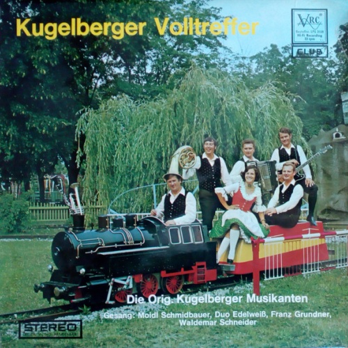 Vinyl / Die Orig. Kugelberger Musikanten* , Gesang: Moidl Schmiedbauer, Duo Edelweiß*, Franz Grundner, Waldermar Schneider - Kugelberger Volltreffer