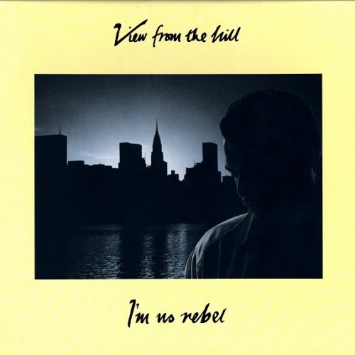 Vinyl / View From The Hill - I'm No Rebel