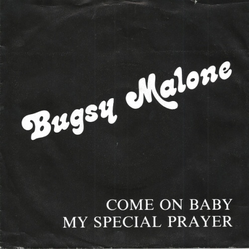 Vinyl / Bugsy Malone (3) - Come On Baby / My Special Prayer