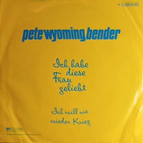 Vinyl / Pete Wyoming Bender - Ich Habe Diese Frau Geliebt