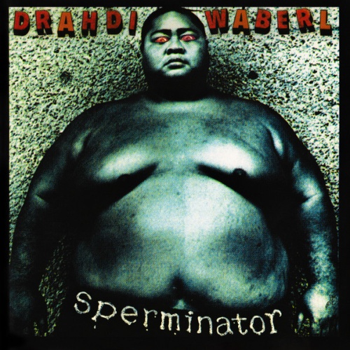 CD / Drahdiwaberl - Sperminator