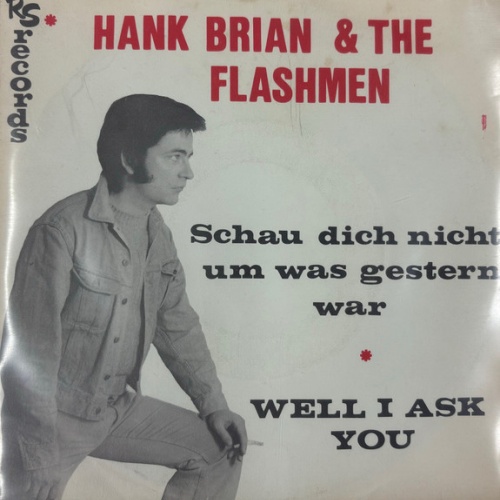 Vinyl / Hank Brian & The Flashmen - Schau Dich Nicht Um Was Gestern War