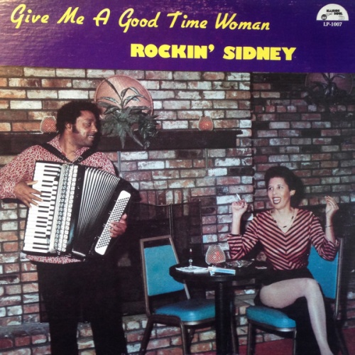 Vinyl / Rockin' Sidney - Give Me A Good Time Woman