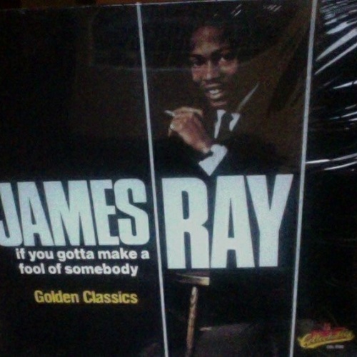 Vinyl / James Ray (2) - If You Gotta Make A Fool Of Somebody