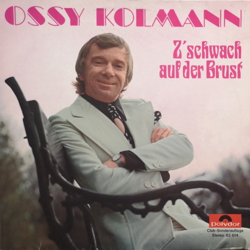 Vinyl / Ossy Kolmann - Er Is' Z'schwach Auf Der Brust