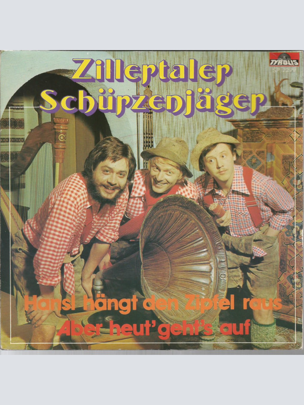 Vinyl / Zillertaler Schürzenjäger - Hansl Hängt Der Zipfl Raus / Aber Heut Geht's Auf