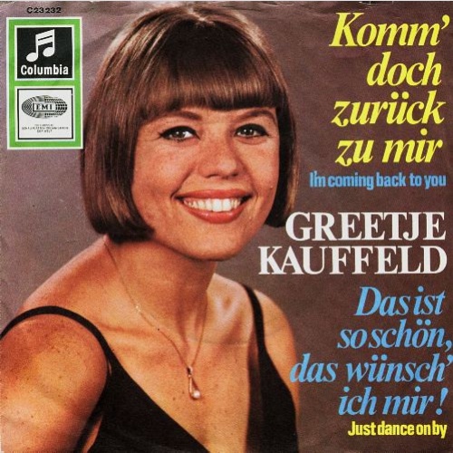 Vinyl / Greetje Kauffeld - Komm Doch Zurück Zu Mir (I'm Coming Back To You) / Das Ist So Schön, Das Wünsch' Ich Mir (Just Dance On By)