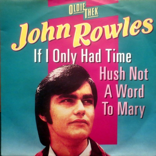 Vinyl / John Rowles - If I Only Had Time / Hush Not A Word To Mary