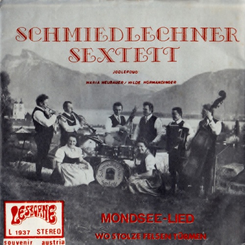 Vinyl / Schmiedlechner-Sextett, Jodlerduo Maria Neubauer / Hilde Hörmandinger* - Mondsee-Lied / Wo Stolze Felsen Türmen