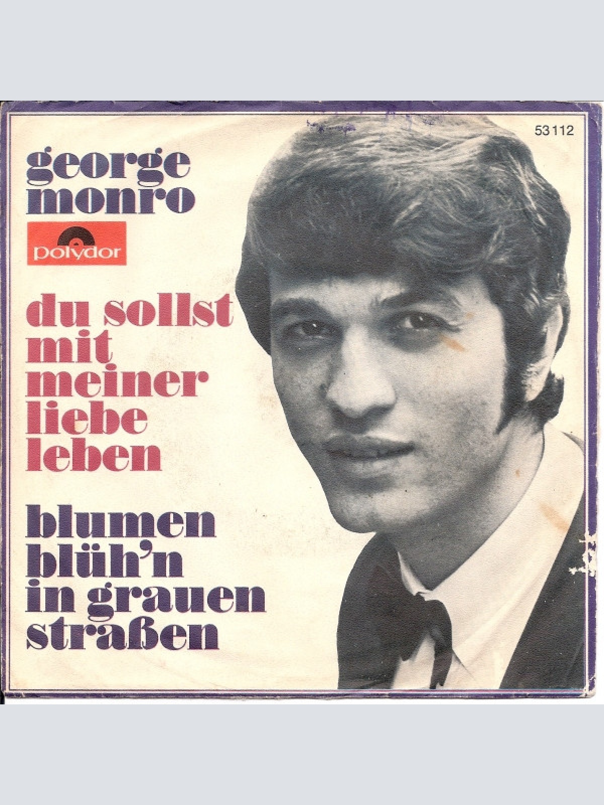 Vinyl / George Monro - Du Sollst Mit Meiner Liebe Leben / Blumen Blüh'n In Grauen Straßen