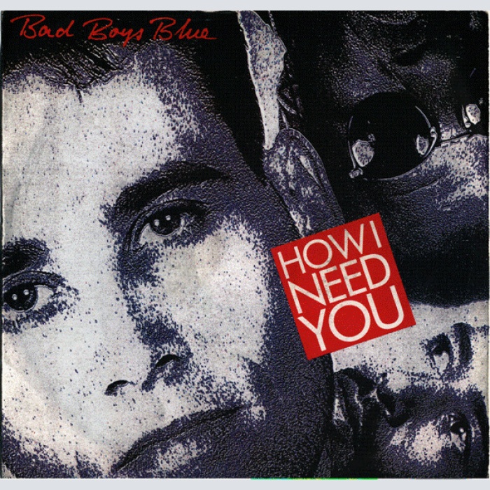Vinyl / Bad Boys Blue - How I Need You