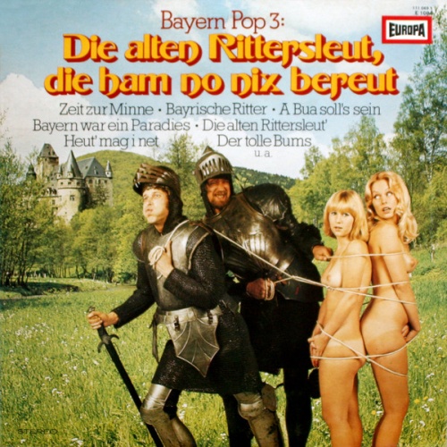 Vinyl / Peter Steiner, Ferdl Und Die Oberbayrischen Lanzenbrecher - Bayern Pop 3: Die Alten Rittersleut, Die Ham No Nix Bereut