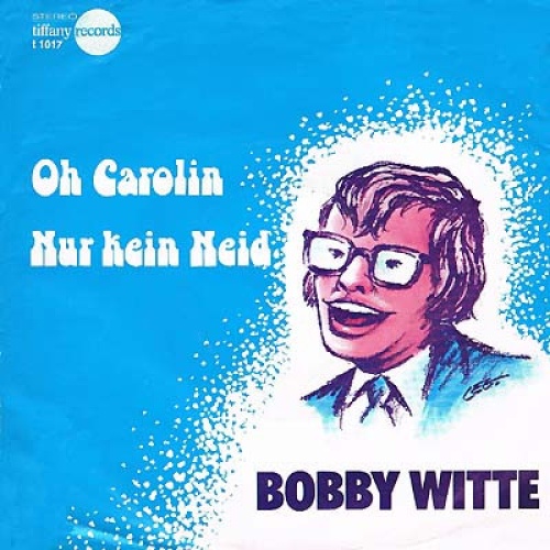 Vinyl / Bobby Witte - Oh Carolin / Nur Kein Neid