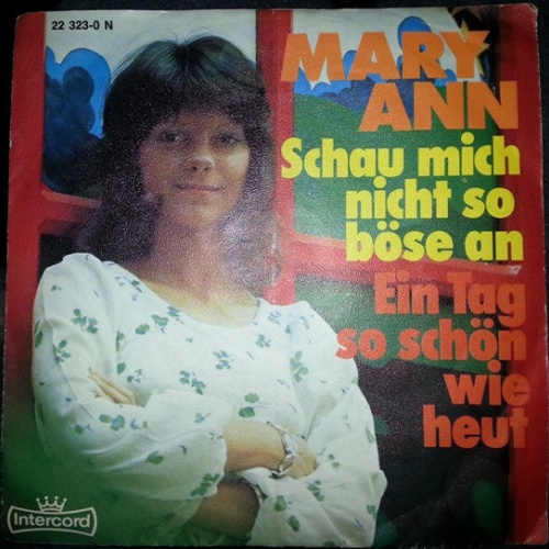 Vinyl / Mary Ann* - Schau Mich Nicht So Böse An / Ein Tag So Schön Wie Heut'