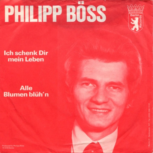 Vinyl / Philipp Böss - Ich Schenk Dir Mein Leben / Alle Blumen Blüh'n