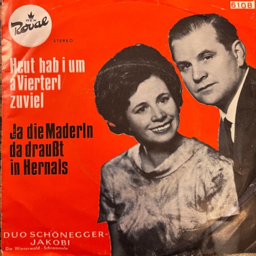 Vinyl / Duo Schönegger-Jakobi*, Die Wienerwald-Schrammeln - Heut Hab I Um A Vierterl Zuviel / Ja Die Maderln Da Draußt In Hernals