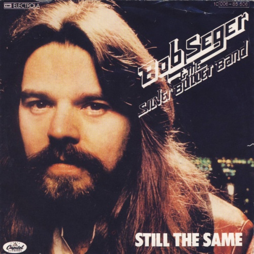 Vinyl / Bob Seger & The Silver Bullet Band* - Still The Same