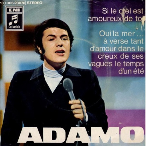Vinyl / Adamo - Si Le Ciel Est Amoureux De Toi  / Oui La Mer ... À Verse Tant D'amour Dans Le Creux De Ses Vagues Le Temps D'un Été