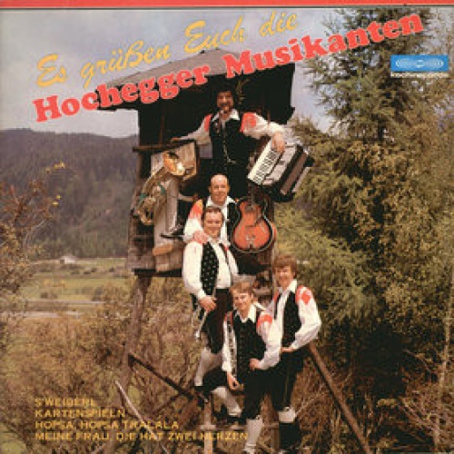Vinyl / Hochegger Musikanten - Es Grüssen Euch Die Hochegger Musikanten