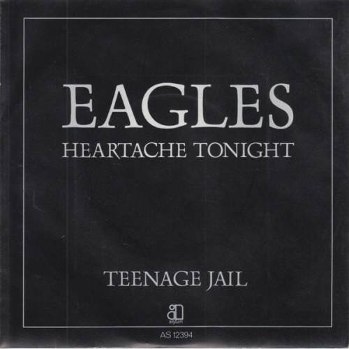 Vinyl / Eagles - Heartache Tonight / Teenage Jail