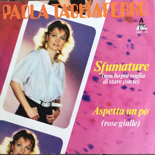 Vinyl / Paola Tagliaferro - Sfumature (Non Ho Più Voglia Di Stare Con Te) / Aspetta Un Po' (Rose Gialle)