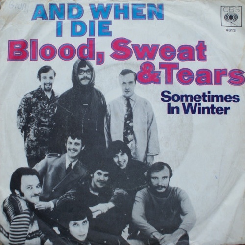 Vinyl / Blood, Sweat & Tears* - And When I Die / Sometimes In Winter