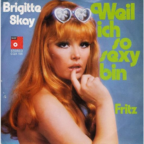 Vinyl / Brigitte Skay - Weil Ich So Sexy Bin