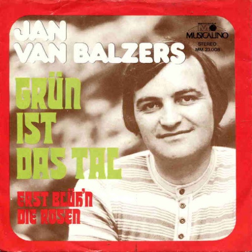 Vinyl / Jan Van Balzers - Grün Ist Das Tal / Erst Blüh'n Die Rosen