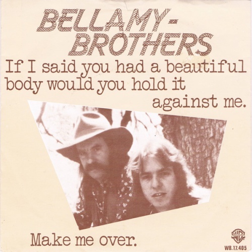 Vinyl / Bellamy Brothers - If I Said You Had A Beautiful Body Would You Hold It Against Me