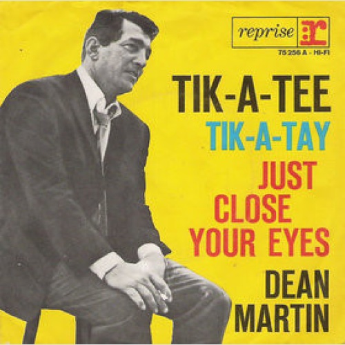 Vinyl / Dean Martin - Tik-A-Tee, Tik-A-Tay / Just Close Your Eyes
