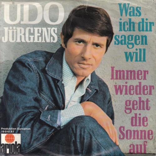 Vinyl / Udo Jürgens - Immer Wieder Geht Die Sonne Auf / Was Ich Dir Sagen Will