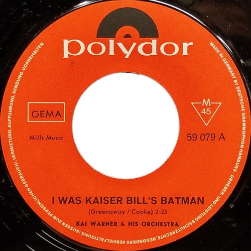Vinyl / Kai Warner & His Orchestra* - I Was Kaiser Bill's Batman