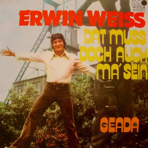 Vinyl / Erwin Weiss - Dat Muss Doch Auch Ma' Sein / Geada