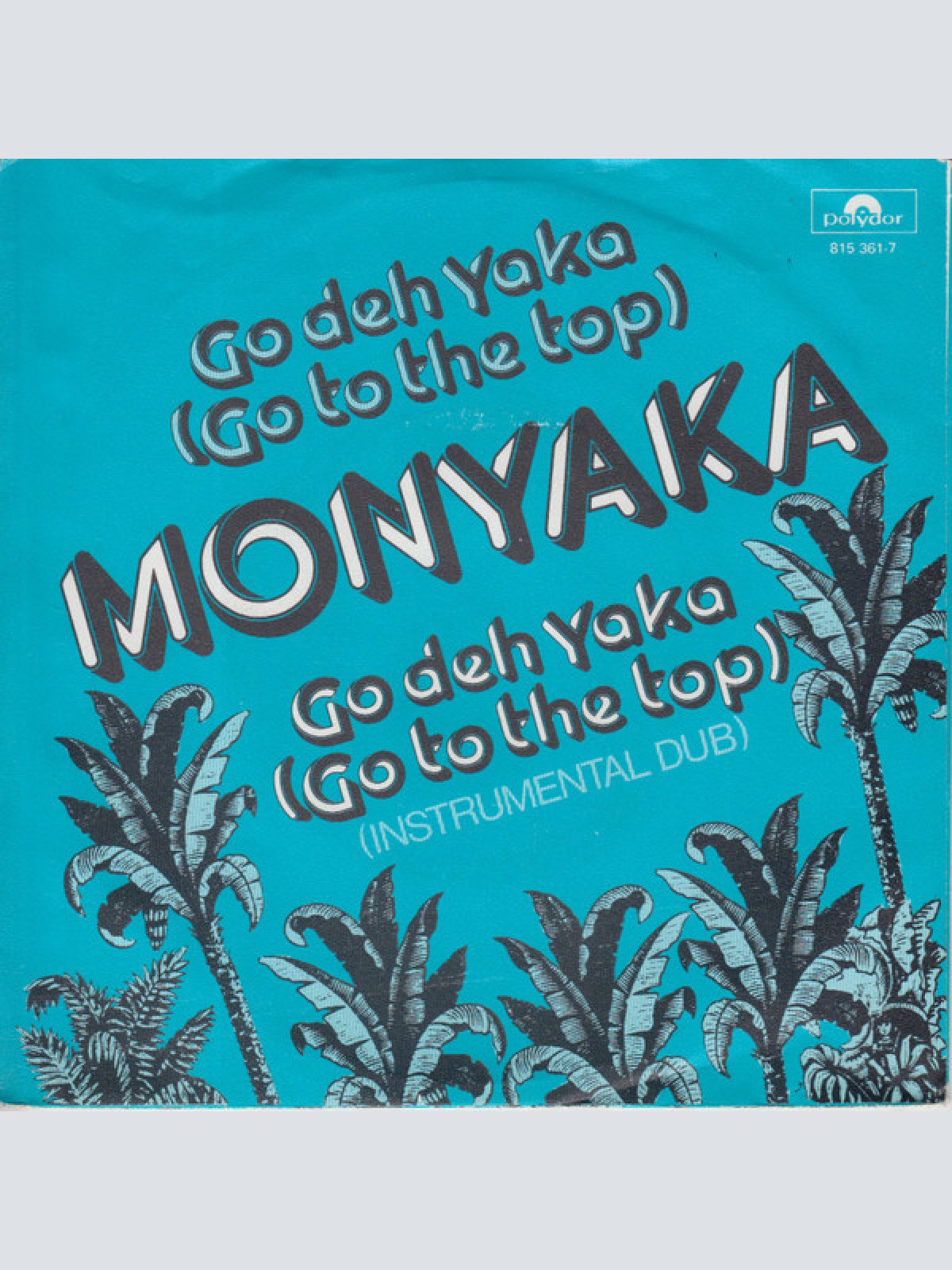 Vinyl / Monyaka - Go Deh Yaka (Go To The Top)