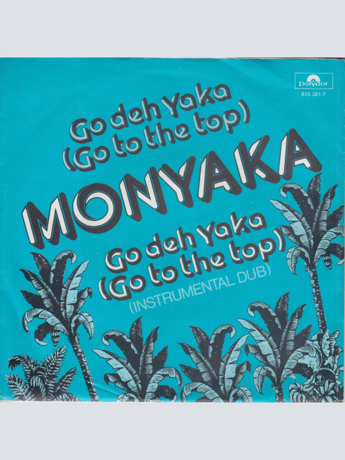Vinyl / Monyaka - Go Deh Yaka (Go To The Top)