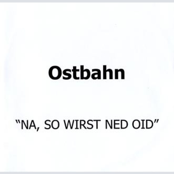 CD / Ostbahn* - Na, So Wirst Ned Oid