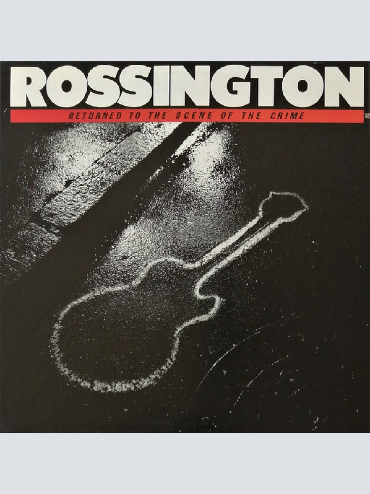 Vinyl / Rossington - Returned To The Scene Of The Crime