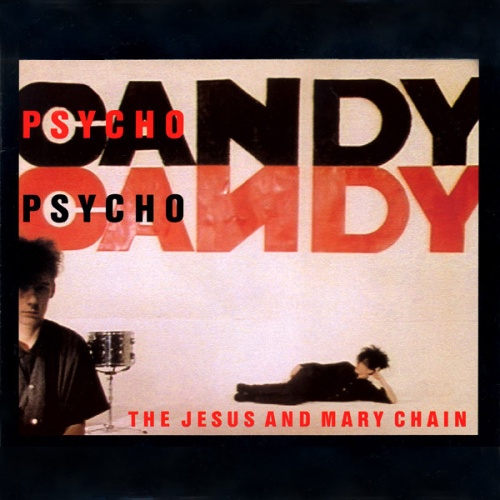 Vinyl / The Jesus And Mary Chain - Psychocandy