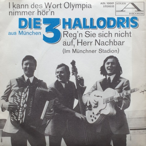 Vinyl / Die 3 Hallodris - I Kann Des Wort Olympia Nimmer Hör`n/ Reg`n Sie Sich Nicht Auf, Herr Nachbar
