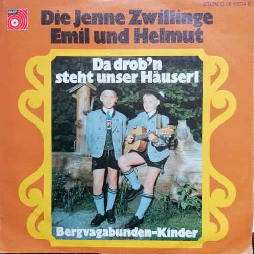 Vinyl / Die Jenne Zwillinge Emil Und Helmut - Da Drobn Steht Unser Häuserl / Bergvagabunden-kinder