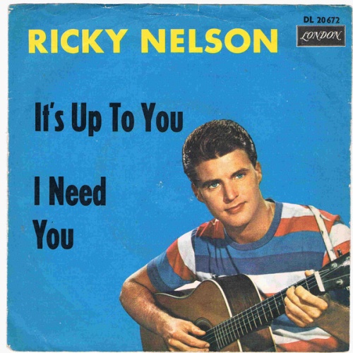 Vinyl / Ricky Nelson (2) - It's Up To You / I Need You