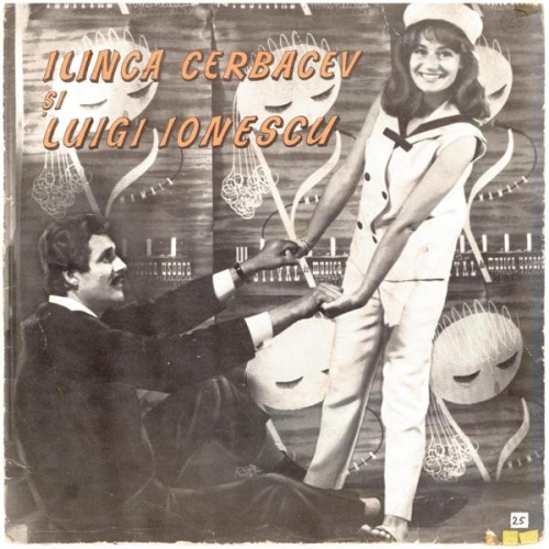 Vinyl / Ilinca Cerbacev Și Luigi Ionescu - Ilinca Cerbacev Și Luigi Ionescu