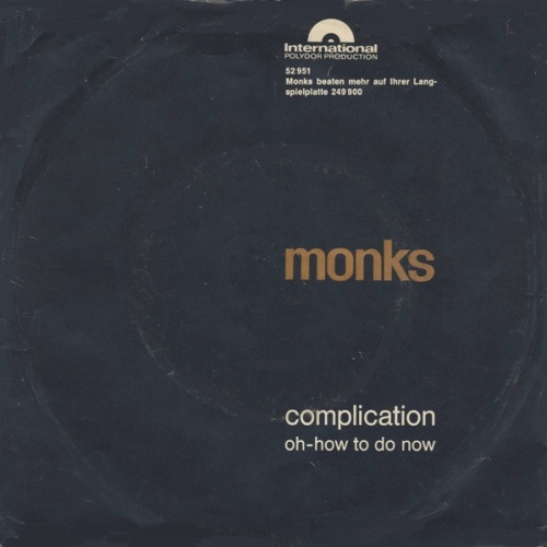 Vinyl / Monks* - Complication / Oh-How To Do Now