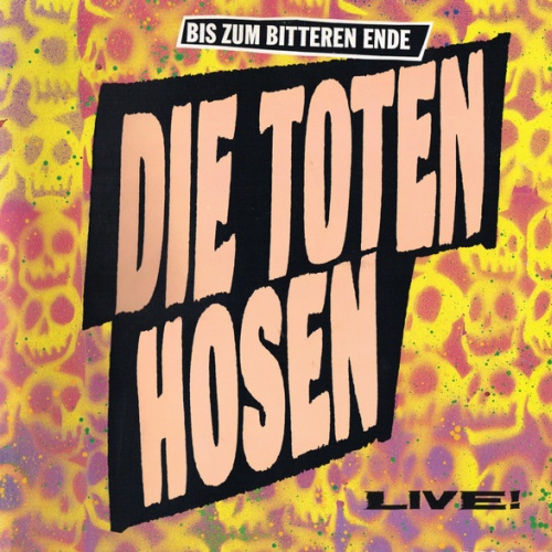 Vinyl / Die Toten Hosen - Bis Zum Bitteren Ende (Live!)