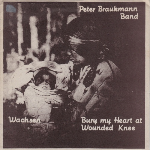 Vinyl / Peter Braukmann Band - Bury My Heart At Wounded Knee