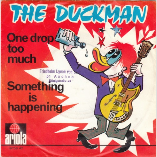 Vinyl / The Duckman* - One Drop Too Much / Something Is Happening