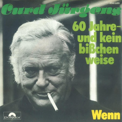 Vinyl / Curd Jürgens - 60 Jahre - Und Kein Bißchen Weise / Wenn