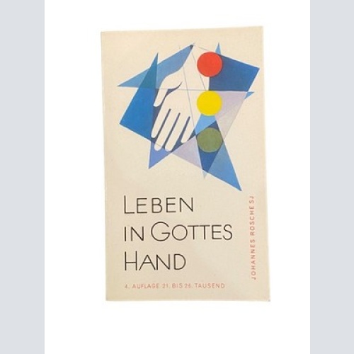 4122 Johannes Rosche LEBEN IN GOTTES HAND Tyrolia Verlag