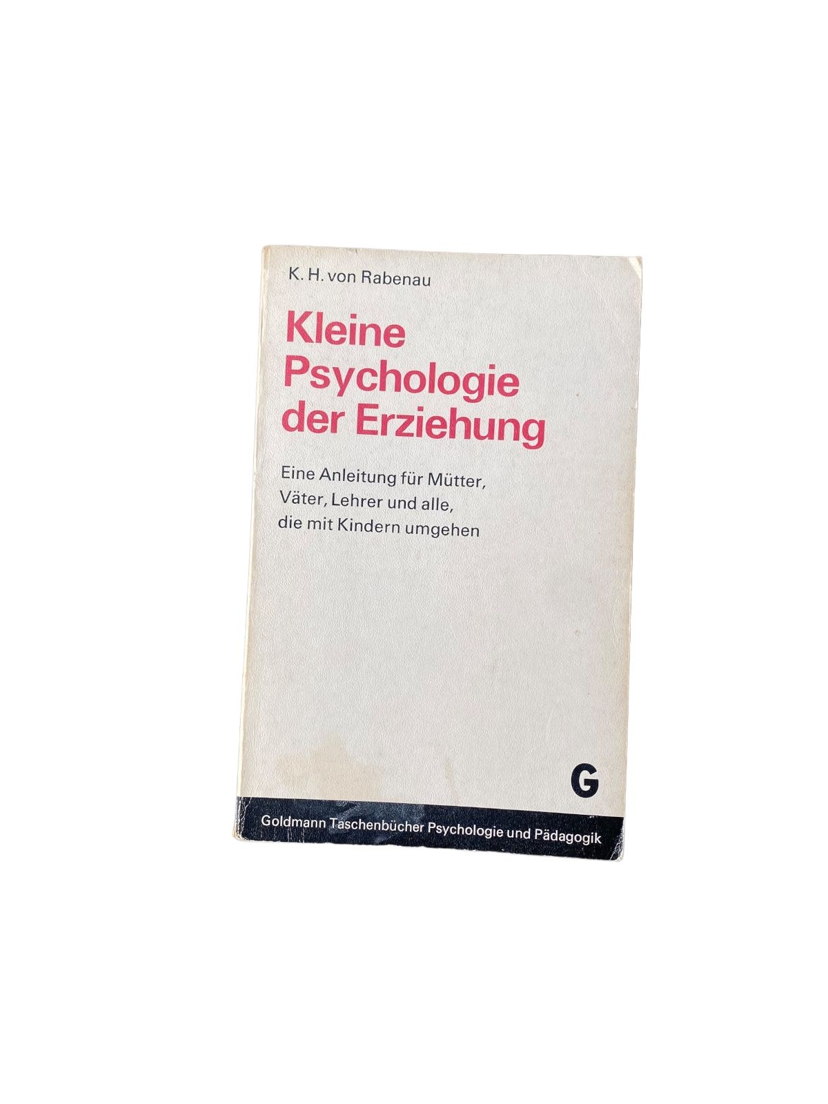 Karl H. von Rabenau KLEINE PSYCHOLOGIE DER ERZIEHUNG +Abb